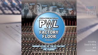 Pt 1 | 1984 | Stock Aitken Waterman &amp; PWL ‘From The Factory Floor’ | Insider&#39;s Story
