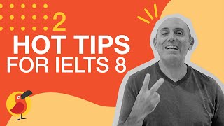 2 HOT tips for IELTS 8