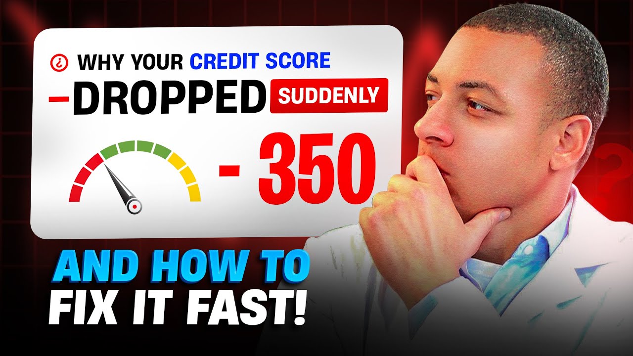 Why Your Credit Score Dropped Suddenly – And How to Fix It FAST!