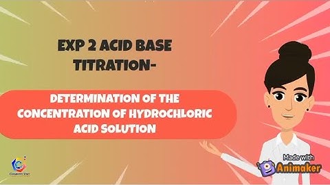 [SK015] Exp 2: Acid Base Titration-Determination of The Concentration of HCl Solution (Week 3 & 4)