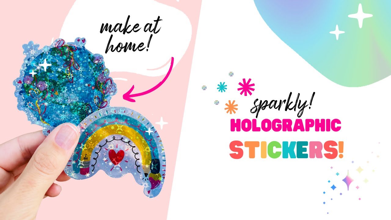 ✨🤩 Make SPARKLY Holographic Stickers at Home!!! 🤩✨ 