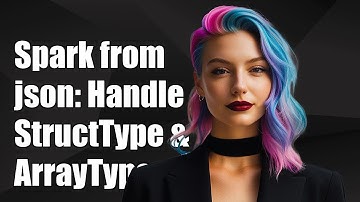 Spark from_json: Handling StructType and ArrayType in DataFrames