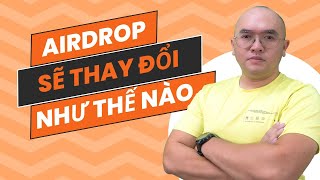 2024  2025 Cuộc chơi airdrop sẽ thay đổi như thế nào?