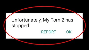 How To Fix Unfortunately My Talking Tom 2 Has Stopped Error Android & Ios - My Tom 2 App Not Open