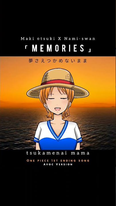 Nami x Maki otsuki - MEMORIES [Reff] One piece 1st ending song