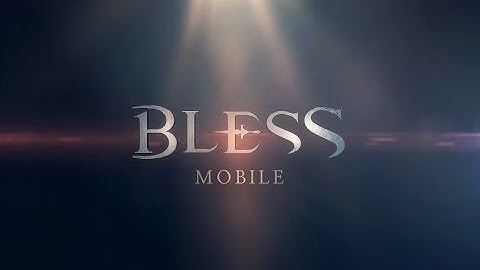 Bless Mobile - Gameplay Trailer [Open World MMORPG] [KR] Android/IOS