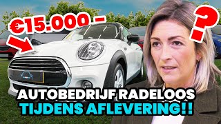 Autobedrijf radeloos na €15.000,- rekening tijdens aflevering!!
