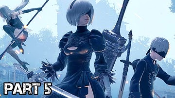 NieR AutoMata Walkthrough Gameplay Part 5