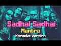 Sadhai sadhai  mantra karaoke version