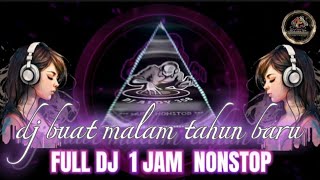 DJ TERBARU | DJ  MALAM TAHUN BARU PALING KEREN | FULL BASS FULL DJ BREAK BEART |