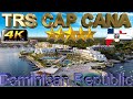 4K TRS CAP CANA HOTEL 2024 DOMINICAN REPUBLIC  GOOD BEACH RESORT