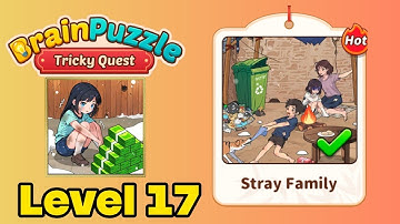 Brain puzzle tricky quest level 17 solution walkthrough ( stray family ) 
