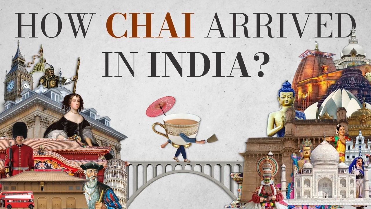 How Chai Came to India | The Untold Journey of Tea from China to Masala Chai