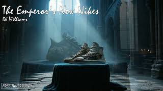 The Emperor's New Nikes - DJ Williams | Free Tunes Today | Copyright Free!