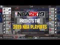 NBA 2K19 Predicts The 2019 NBA Playoffs!