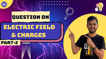 Electric Charges and Fields most Important questions by Nirwan Pawar-2