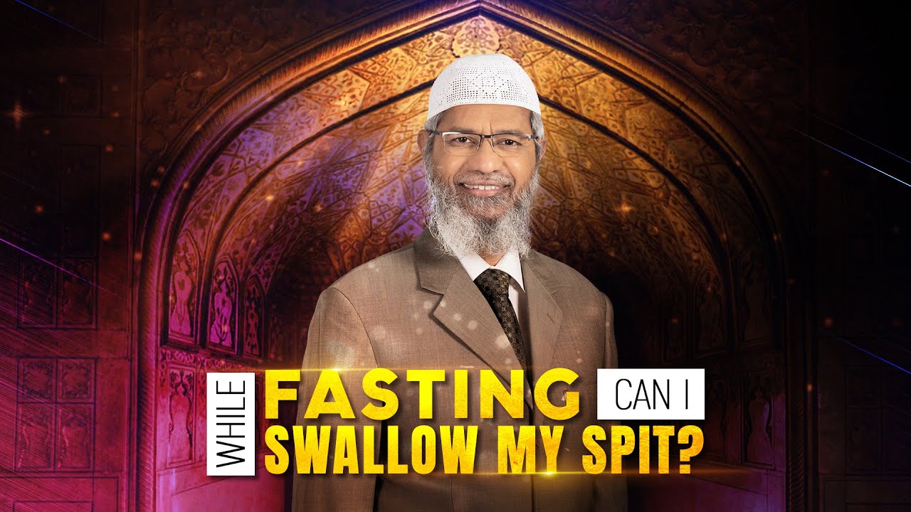 While fasting can I swallow my spit? - Dr Zakir Naik