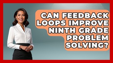 Can Feedback Loops Improve Ninth Grade Problem Solving? - Ninth Grade Starter Guide