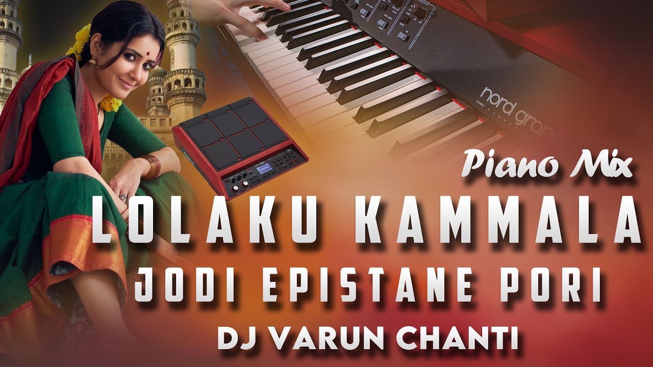 Lolaku Kammala Jodi Piano Mix Dj Varun Chanti  Pradeep Smiley