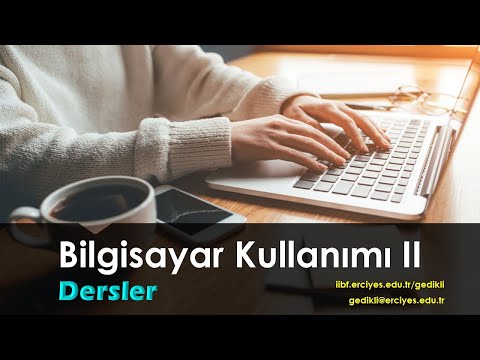 ERÜ İİBF 2021-2022 Bahar Hafta 2 - Bilgi Teknolojilerine Giriş II ve Bilgisayar Kullanımı II - Ders