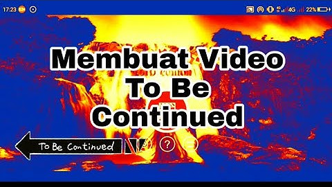 Membuat Video To Be Continued Di KineMaster Android