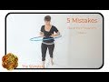 How to Correct the 5 Most Common Mistakes Beginner Hoopers Make