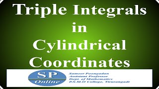 Triple Integrals in Cylindrical Coordinates (Lecture-42 for S3 Complementary Mathematics)