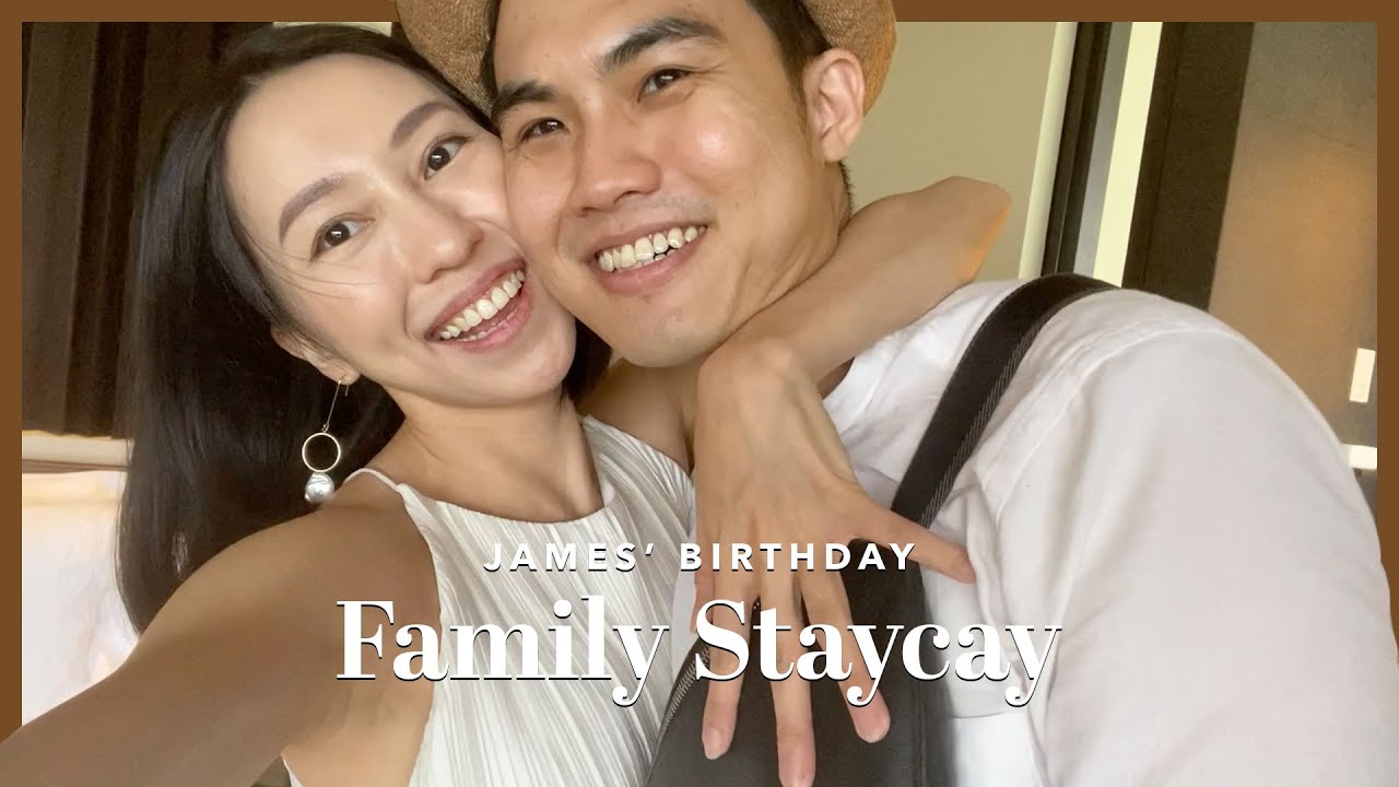 Family Staycay: James' Birthday | Melissa C. Koh