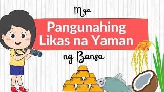 AP4 Unit 1 Aralin 9 - Mga Pangunahing Likas na Yaman ng Bansa