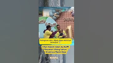Irfan Hakim ndan Aa Raffi Rayakan Ulang tahun Anaknya Mpok Alpa #raffiahmad #mpokalpa