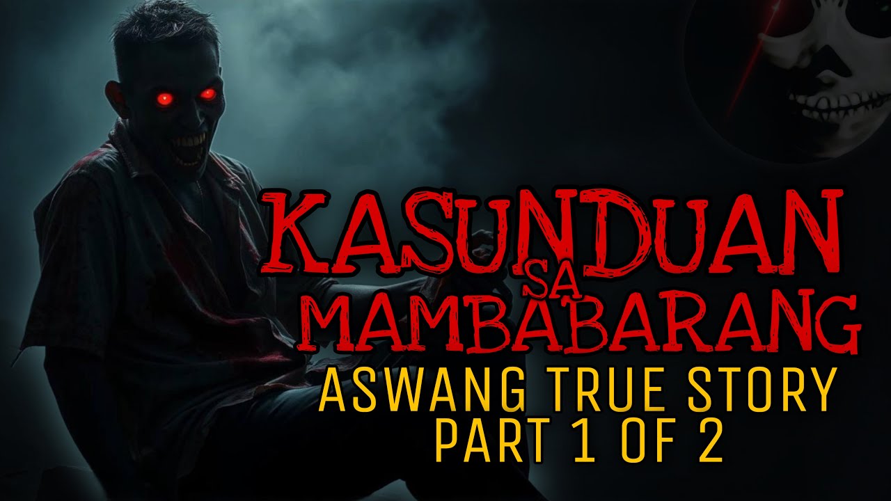KASUNDUAN SA MAMBABARANG (Part 1 of 2) | Aswang True Story