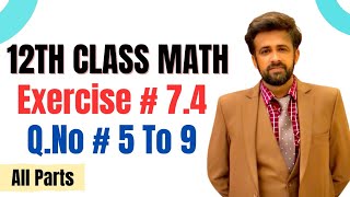 12th class math exercise 7.4 || 2nd year math exercise 7.4 question number 5 to 9 all parts