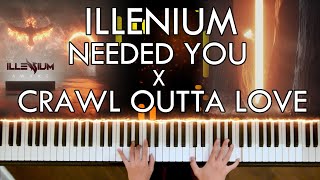 ILLENIUM - Needed You x Crawl Outta Love (Piano Mashup Cover | Sheet Music)