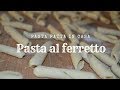 Pasta fresca al ferretto || Fusilli,trofie,maccheroni