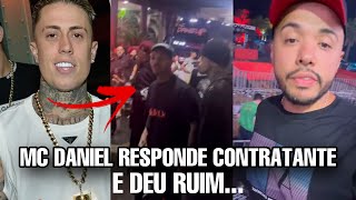 MC DANIEL expõe CONTRATANTE e DEU RUIM *deu polici4*