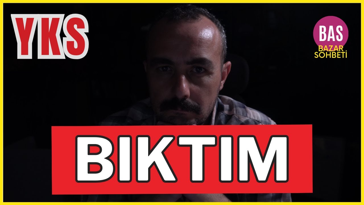 Bıktım çalışamıyorum. YKS Bazar Sohbeti