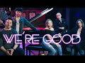 WE'RE GOOD | VoicePlay Feat. Adriana Arellano & Cesar De La Rosa