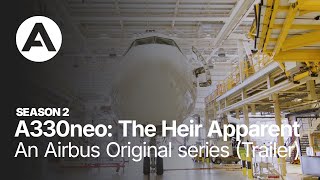 A330neo: The Heir Apparent - An Airbus Original series (Trailer - Season 2)