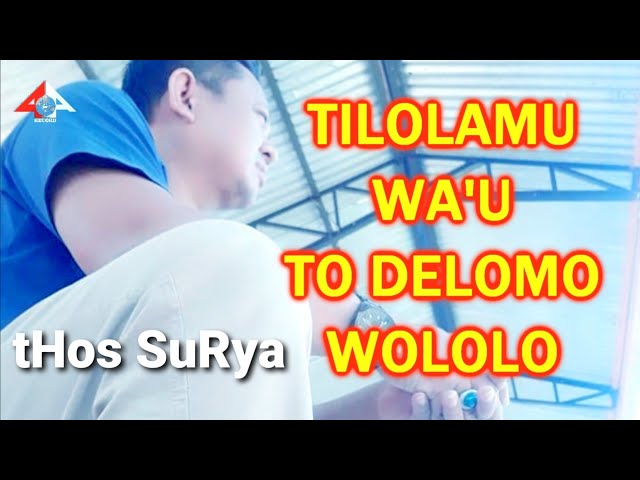 Lagu Gorontalo // Tilolamu Wa'u To Delomo Wololo // Cover Thos Surya Domili // Official Video Liric class=