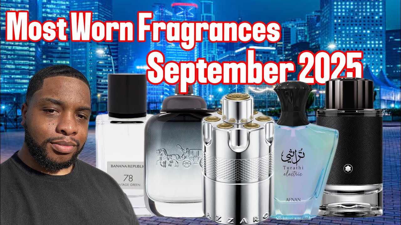 Top 5 Men’s Fragrances!!! | My Most Worn Fragrances of September 2025 ...