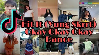 Hit It (Yung Skrrt ) Okay Okay Okay | Dance | Tiktok Compilation