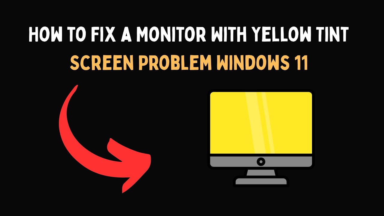 How to Fix a Monitor With Yellow Tint Screen Problem Windows 11 - YouTube
