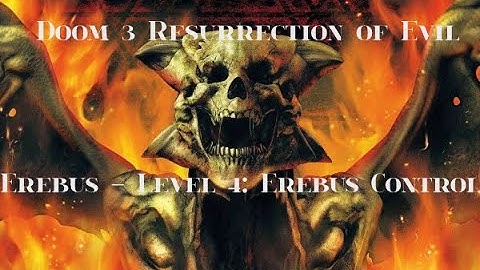 Doom 3 Resurrection of Evil Erebus Level 4  Erebus Control Veteran No Commentary Playthrough