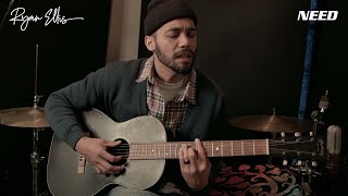 Video thumbnail of "Ryan Ellis - Need (Acoustic One Take)"