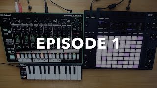 EPISODE 1 - (Push 2, Roland TR-8, AKAI LPK25 and Ableton 9.6)