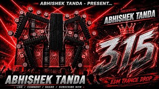 315 Sanjay Yaduvanshi Edm Mix | Bhojpuri Dj Remix | Sanjay Yaduvanshi 315 | Dj Song | Abhishek Tanda