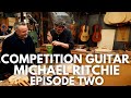Gallery of Guitar Competition. 1st Prize Guitar 2025. Michael Ritchie - Episode Two.