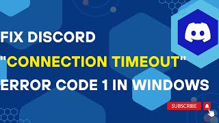 Fix Discord connection timeout error Code 1 In Windows