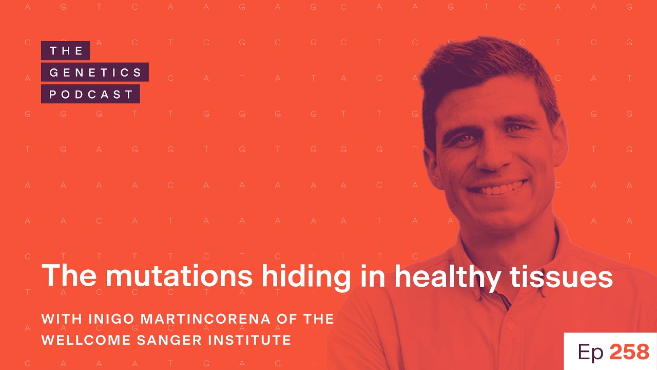 EP 258: The mutations hiding in healthy tissues with Inigo Martincorena of Wellcome Sanger Institute