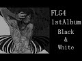 FLG4 1st Album "Black&White" Trailer
